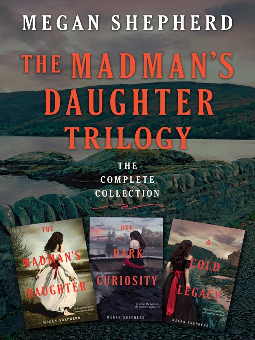 Title details for The Madman's Daughter Trilogy by Megan Shepherd - Available